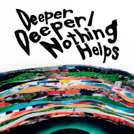 Deeper Deeper/Nothing Helps