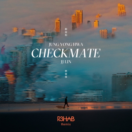 Checkmate (Jung Yong Hwa, JJ Lin & R3HAB)
