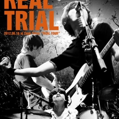 REAL TRIAL 2012.06.16 at Zepp Tokyo“TRIAL TOUR”