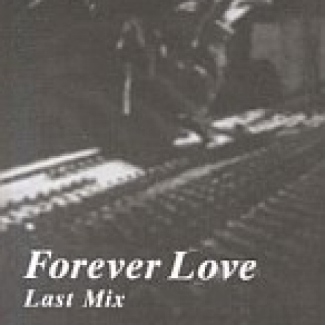 Forever Love (Last Mix)