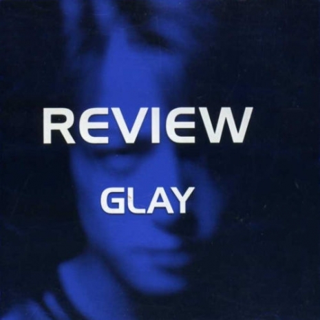 REVIEW～BEST OF GLAY～