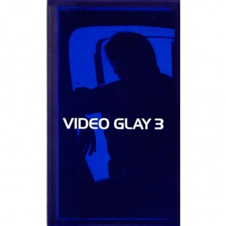 VIDEO GLAY 3