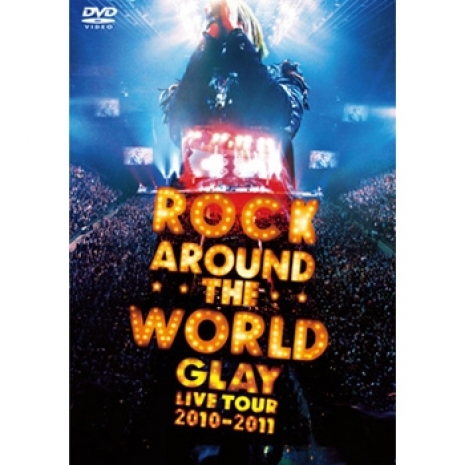 GLAY ROCK AROUND THE WORLD 2010-2011 LIVE IN SAITAMA SUPER ARENA -SPECIAL EDITION-