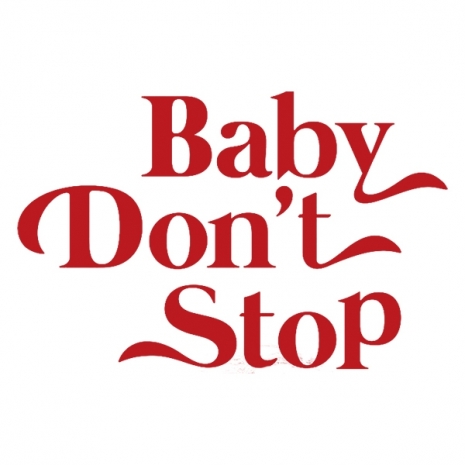 Baby Don’t Stop