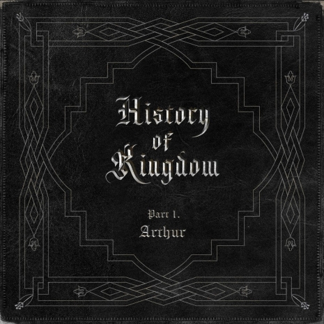 History Of Kingdom: PartⅠ. Arthur