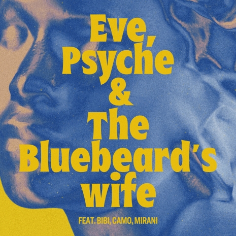 Eve, Psyche & The Bluebeard's Wife