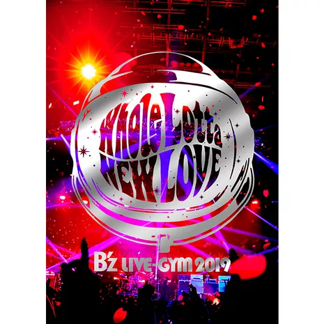 B’z LIVE-GYM 2019 -Whole Lotta NEW LOVE-