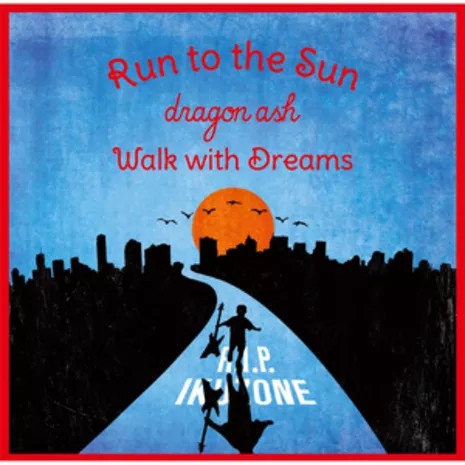 Run to the Sun / Walk with Dreams