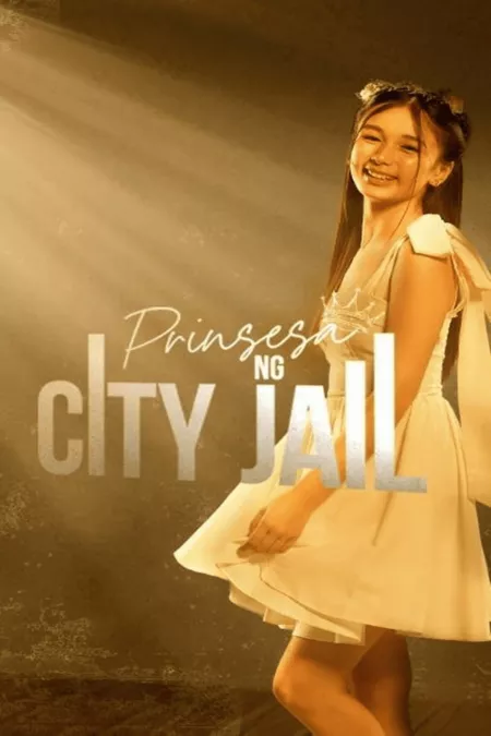 Дорама Принцесса за решёткой / The Jailhouse Princess / Prinsesa ng City Jail