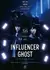 Призрак инфлюенсера / Influencer Ghost /  インフルエンサーゴースト