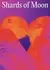 Осколки луны / Shards of Moon /  月亮残片