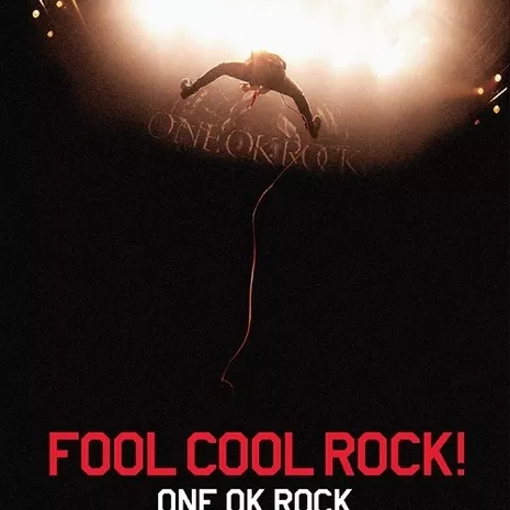 FOOL COOL ROCK! ONE OK ROCK DOCUMENTARY FILM