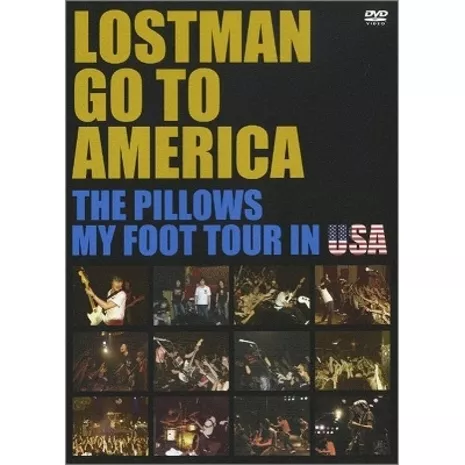 LOSTMAN GO TO AMERICA THE PILLOWS MY FOOT TOUR IN USA